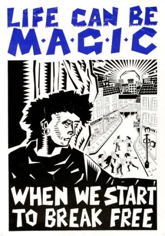 Plakate Sozialer Bewegungen - Life can be magic, when we start to break free