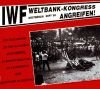 Plakate Sozialer Bewegungen - IWF & Weltbank Berlin 1988