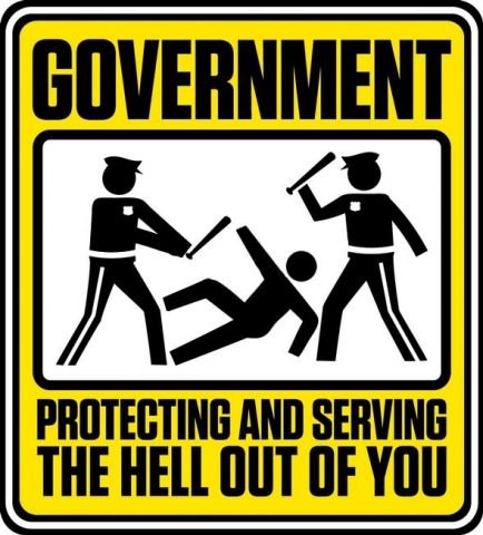 Government - protecting and serving the hell out of you