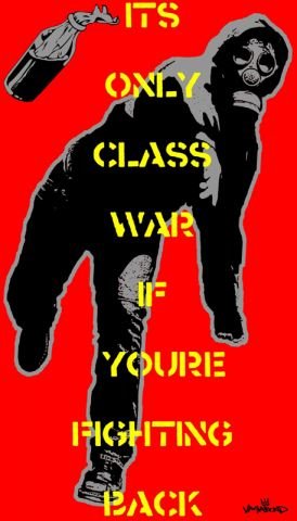 It`s only class war if youre fighting back